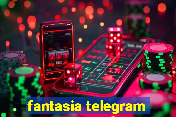fantasia telegram